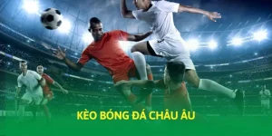 Kèo bóng đá châu âu